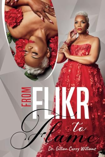 From Flikr to Flame: Where Hope Sparks, Style Evolves, and Strength Ignites von Universal Impact Press