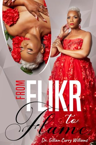 From Flikr to Flame: Where Hope Sparks, Style Evolves, and Strength Ignites von Universal Impact Press