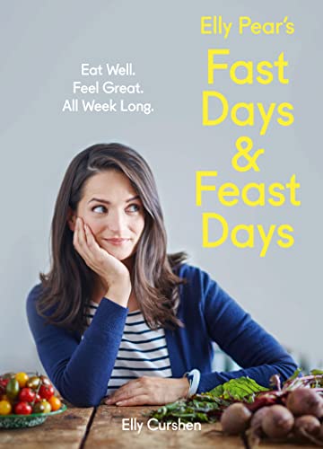 Elly Pear’s Fast Days and Feast Days: Eat Well. Feel Great. All Week Long. von Thorsons