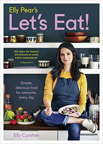 Elly Pear’s Let’s Eat: Simple, delicious food for everyone, every day