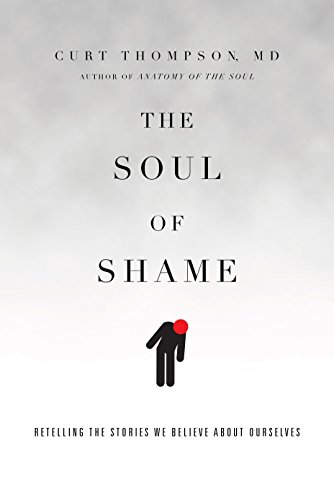The Soul of Shame: Retelling the Stories We Believe about Ourselves von IVP
