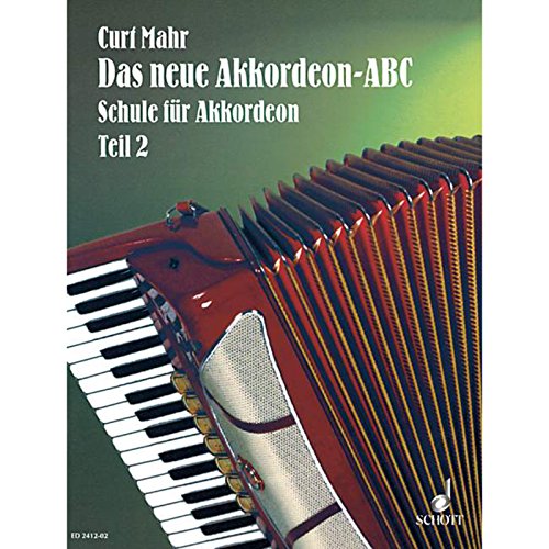 Das neue Akkordeon-ABC: Leicht verständliche Schule für Piano-Akkordeon. Band 2. Akkordeon. von Schott Music Distribution