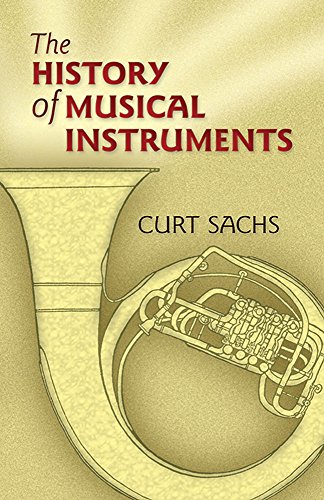 The History of Musical Instruments (Dover Books on Music: Instruments)