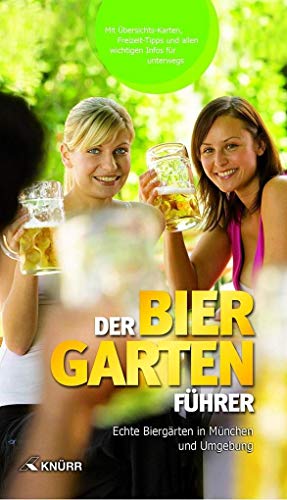 Der Biergartenführer: Echte Biergärten in München und Umgebung
