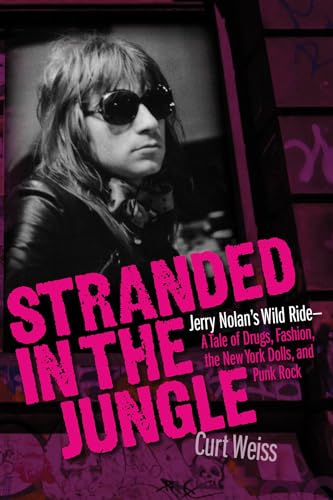 Stranded in the Jungle: Jerry Nolan's Wild Ride: A Tale of Drugs, Fashion, the New York Dolls and Punk Rock von Backbeat Books