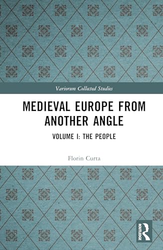 Medieval Europe From Another Angle: Volume I: the People (Variorum Collected Studies) von Routledge