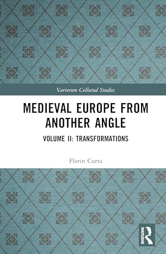 Medieval Europe From Another Angle: Volume Ii: Transformations (Variorum Collected Studies) von Routledge