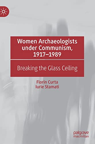 Women Archaeologists under Communism, 1917-1989: Breaking the Glass Ceiling