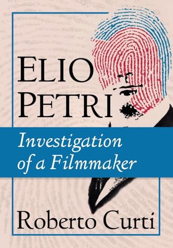 Elio Petri: Investigation of a Filmmaker von McFarland