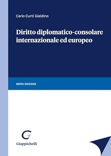 Diritto diplomatico-consolare internazionale ed europeo von Giappichelli