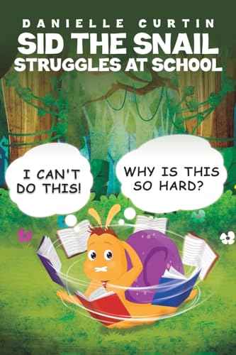 Sid the Snail Struggles at School von Austin Macauley Publishers
