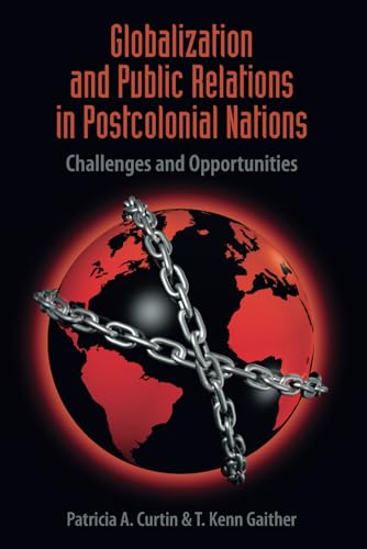 Globalization and Public Relations in Postcolonial Nations: Challenges and Opportunities von Cambria Press