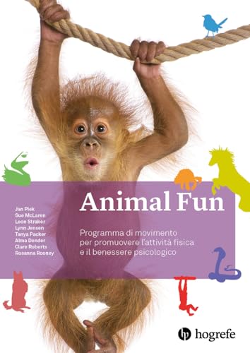 Animal Fun. Manuale. Programma di movimento per promuovere l'attività fisica e il benessere psicologico. Ediz. a spirale von Hogrefe