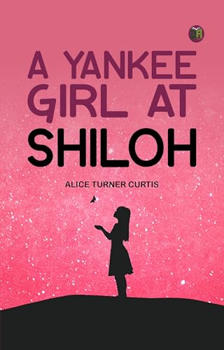 A Yankee Girl at Shiloh von Anson Street Press