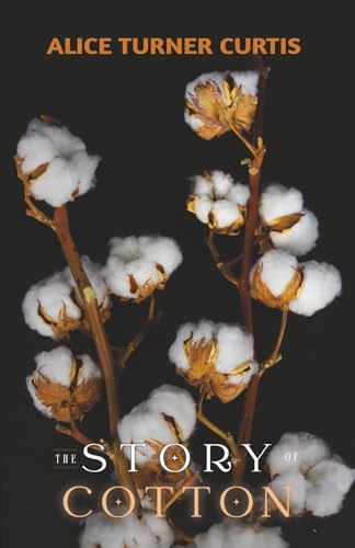 The Story of Cotton von Living Book Press