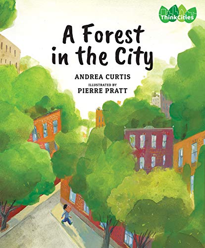 Forest in the City (ThinkCities, 1, Band 1) von Groundwood Books