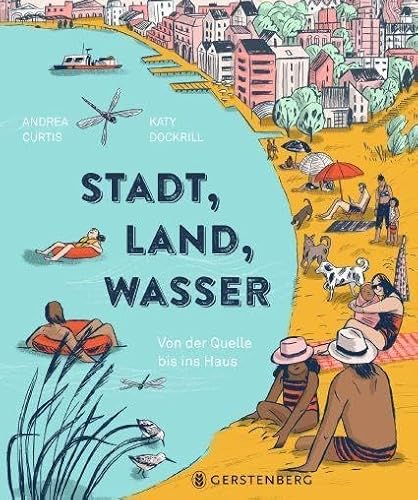 Stadt, Land, Wasser: Von der Quelle bis ins Haus von Gerstenberg Verlag