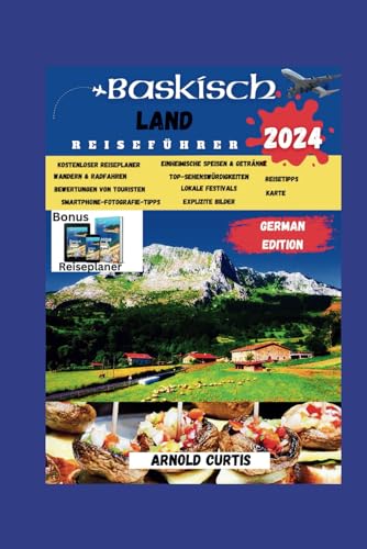 Baskenland Reiseführer 2024: Erkundung eines kulturellen Scheidewegs zwischen Spanien und Frankreich (Reisebegleiter (German Editions)) von Independently published
