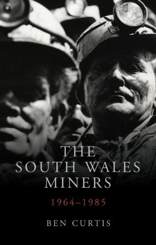 The South Wales Miners: 1964-1985 (Studies in Welsh History, Band 34) von University of Wales Press