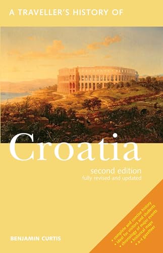 A Traveller's History of Croatia (Interlink Traveller's Histories)