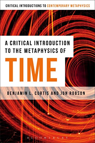 Critical Introduction to the Metaphysics of Time, A (Bloomsbury Critical Introductions to Contemporary Metaphysics)