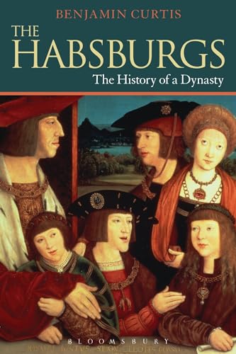 The Habsburgs: The History of a Dynasty (The Dynasties) von Bloomsbury