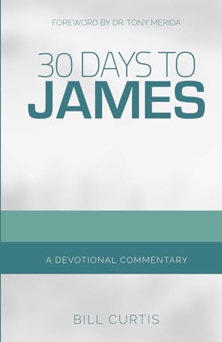 30 Days to James: A Devotional Commentary