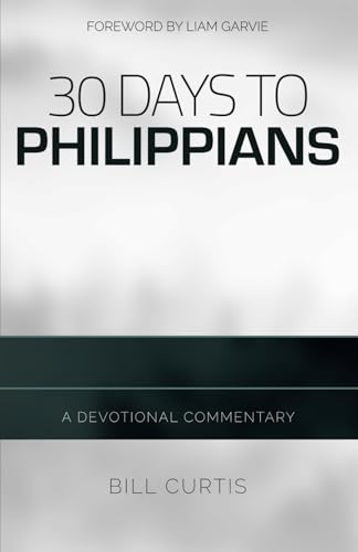 30 Days to Philippians: A Devotional Commentary