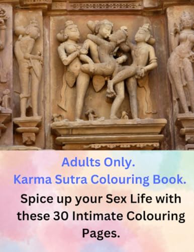 Adults Only. A Karma Sutra Colouring Book.: Spice up your Sex Life with these 30 Intimate Colouring Pages. von Independently published