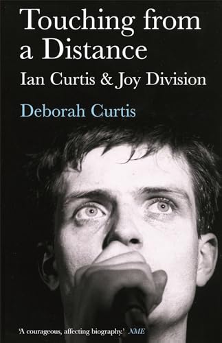 Touching from a Distance: Ian Curtis and Joy Division