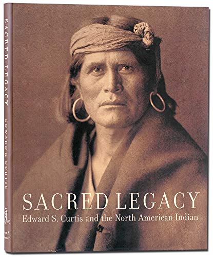 Sacred Legacy: Edward S Curtis And The North American Indian