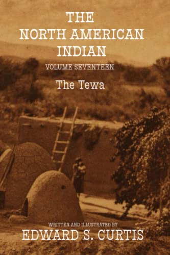 The North American Indian: Volume Seventeen: The Tewa