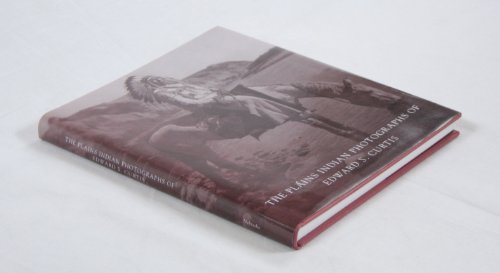 The Plains Indian Photographs of Edward S. Curtis