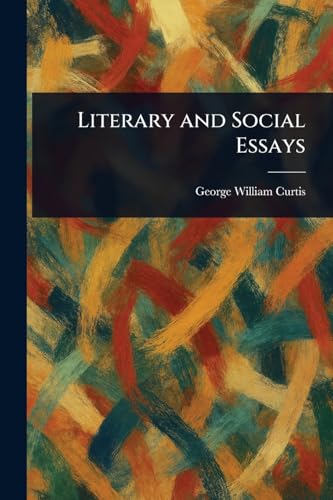 Literary and Social Essays von Anson Street Press