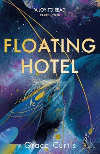 Floating Hotel: found family, mystery and a once-grand hotel collide in space in this charming, addictive tale von Hodderscape