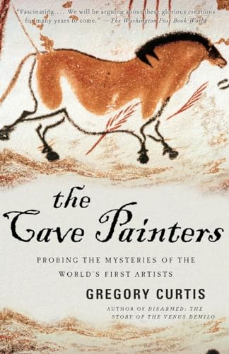 The Cave Painters: Probing the Mysteries of the World's First Artists von Anchor Books
