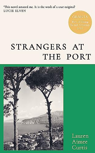 Strangers at the Port: From one of Granta’s Best of Young British Novelists