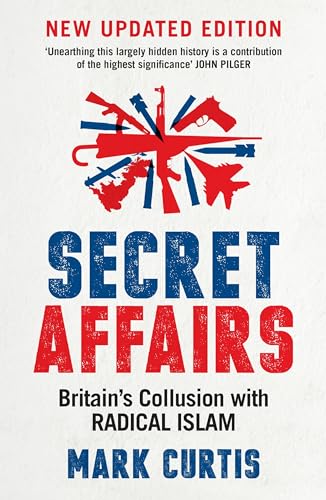 Secret Affairs: Britain's Collusion with Radical Islam von Serpent's Tail