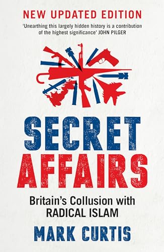 Secret Affairs: Britain's Collusion with Radical Islam