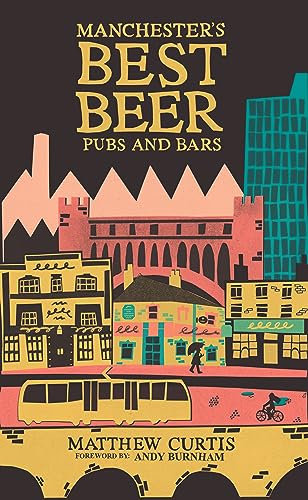 Manchester's Best Beer Pubs and Bars von CAMRA Books