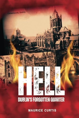 HELL: DUBLIN'S FORGOTTEN QUARTER