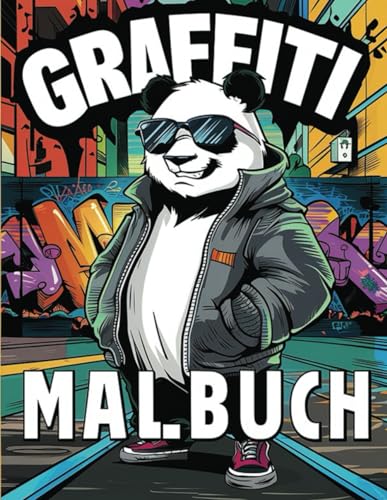 Graffiti Malbuch: Graffiti-Magie, Entdecke die Kraft der Farben und Formen mit über 50 originellen Street-Art-Motiven zum Ausmalen von Independently published