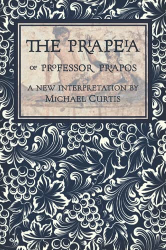 The Priapeia: Of Professor Priapos, A Collection of Sportive Verse