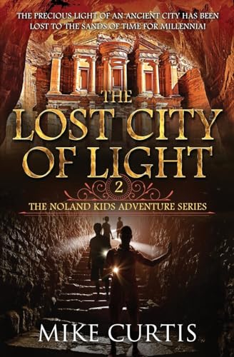 The Lost City of Light (The Noland Kids Adventure Series, Band 2)