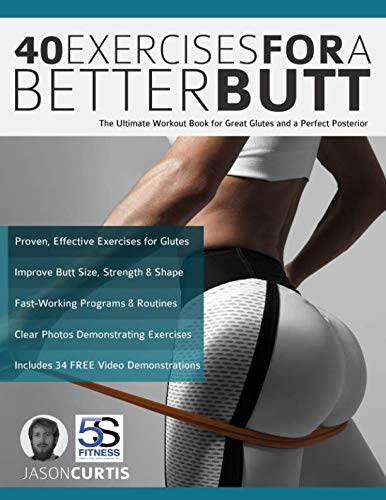 40 Exercises for a Better Butt: The Ultimate Workout Book for Great Glutes and a Perfect Posterior von www.fundamental-lifestyle.com