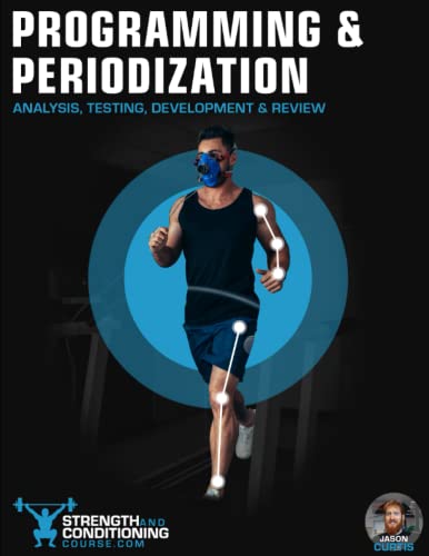 PROGRAMMING & PERIODIZATION: ANALYSIS, TESTING, DEVELOPMENT & REVIEW von Independently published