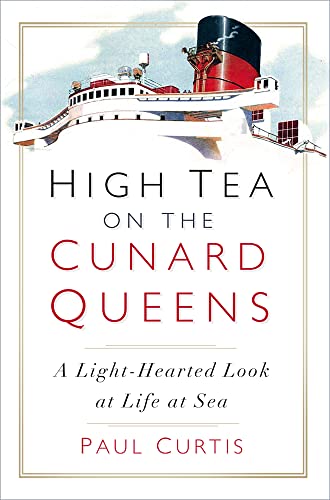 High Tea on the Cunard Queens: A Light-Hearted Look at Life at Sea von History Press