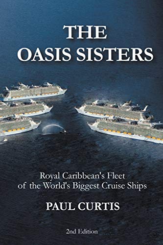 The Oasis Sisters: Royal Caribbean’s Fleet of the World’s Biggest Cruise Ships von Independently Published