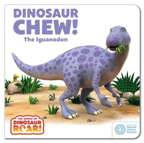 Dinosaur Chew! The Iguanodon: Book 12 (The World of Dinosaur Roar!)