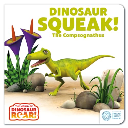 Dinosaur Squeak! The Compsognathus (The World of Dinosaur Roar!) von Orchard Books